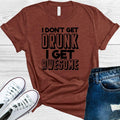 I Don't Get Drunk I Awesome Graphic Tee product image 1