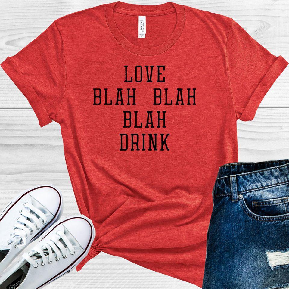 Love Blah Drink Valentine's Day Graphic Tee product image 1