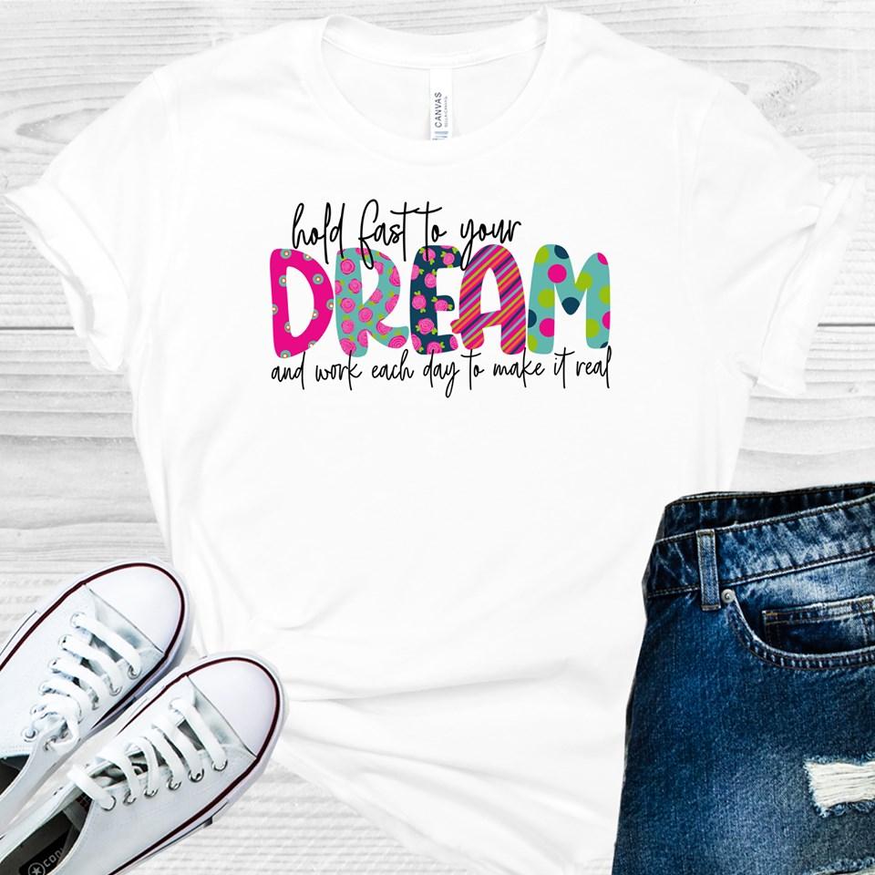 Hold Fast to Your Dream and Work Each Day to Make it Real product image 1