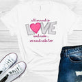All We Need is Love and Cake We Too Graphic Tee product image 1