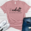 I'm an Adult But Not Like a Real Graphic Tee product image 1