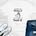 Everyone Was Thinking It I Just Said It Graphic Tee product image 1