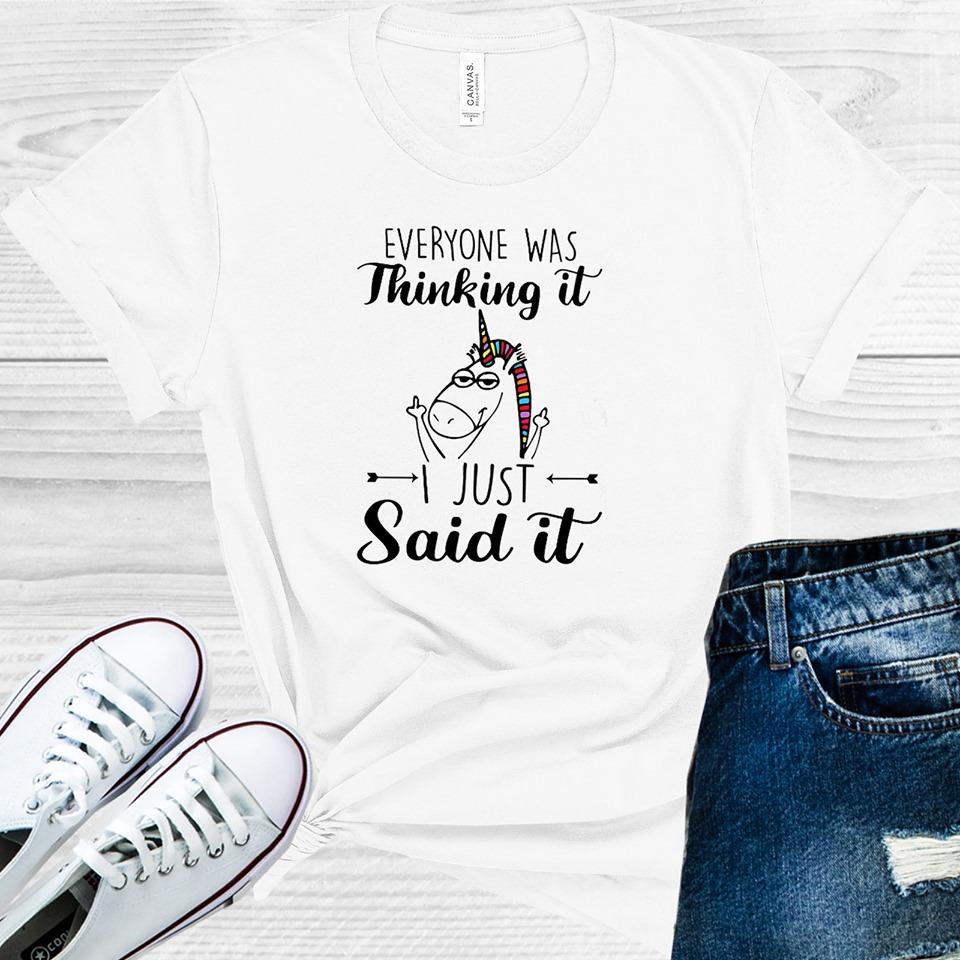 Everyone Was Thinking It I Just Said It Graphic Tee product image 1