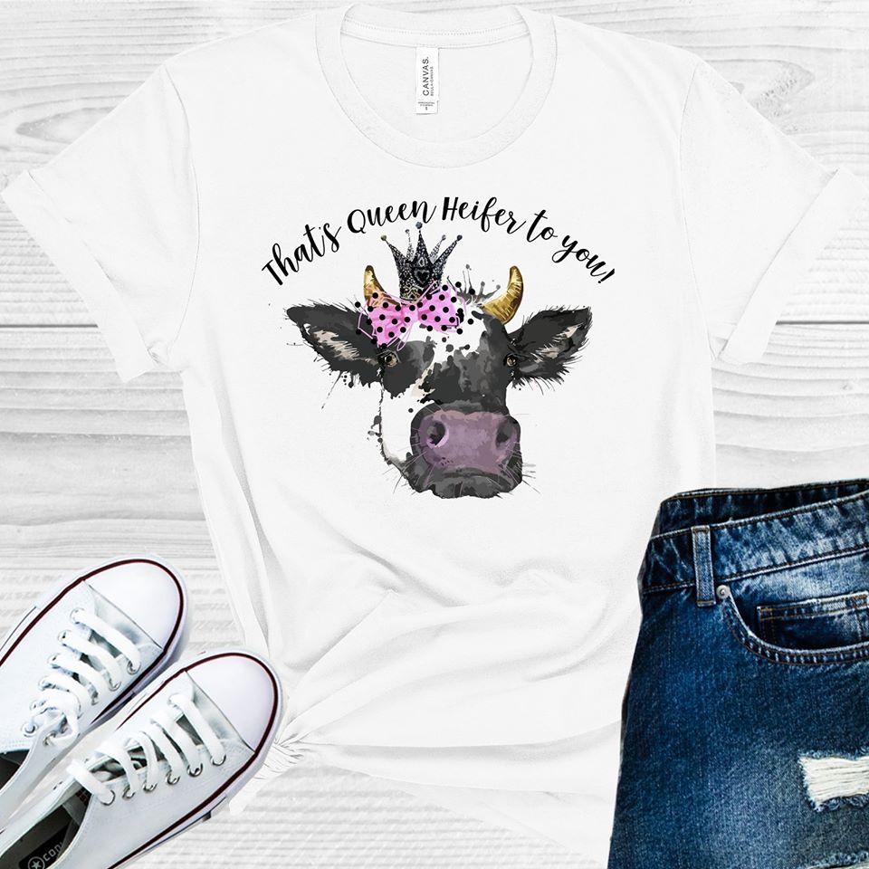 That's Queen Heifer to You Graphic Tee product image 1