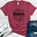 We Are All Broken That's How the Light Gets In Graphic Tee product image 1