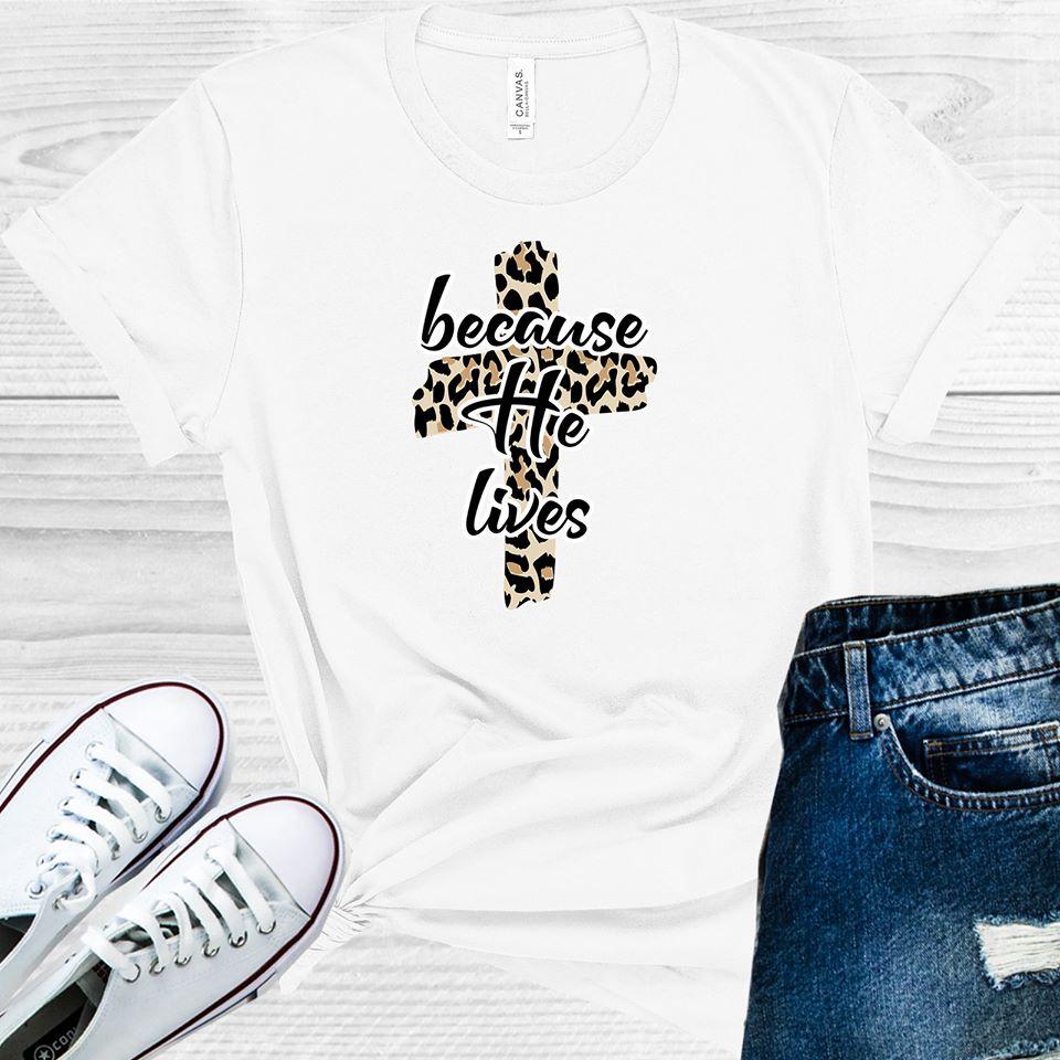 Because He Lives Graphic Tee product image 1