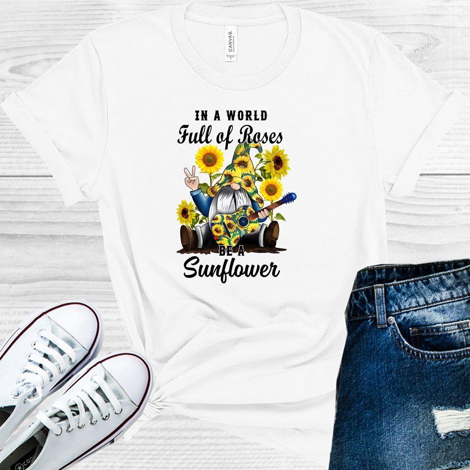 In a World Full of Roses Be a Sunflower Graphic Tee product image 1