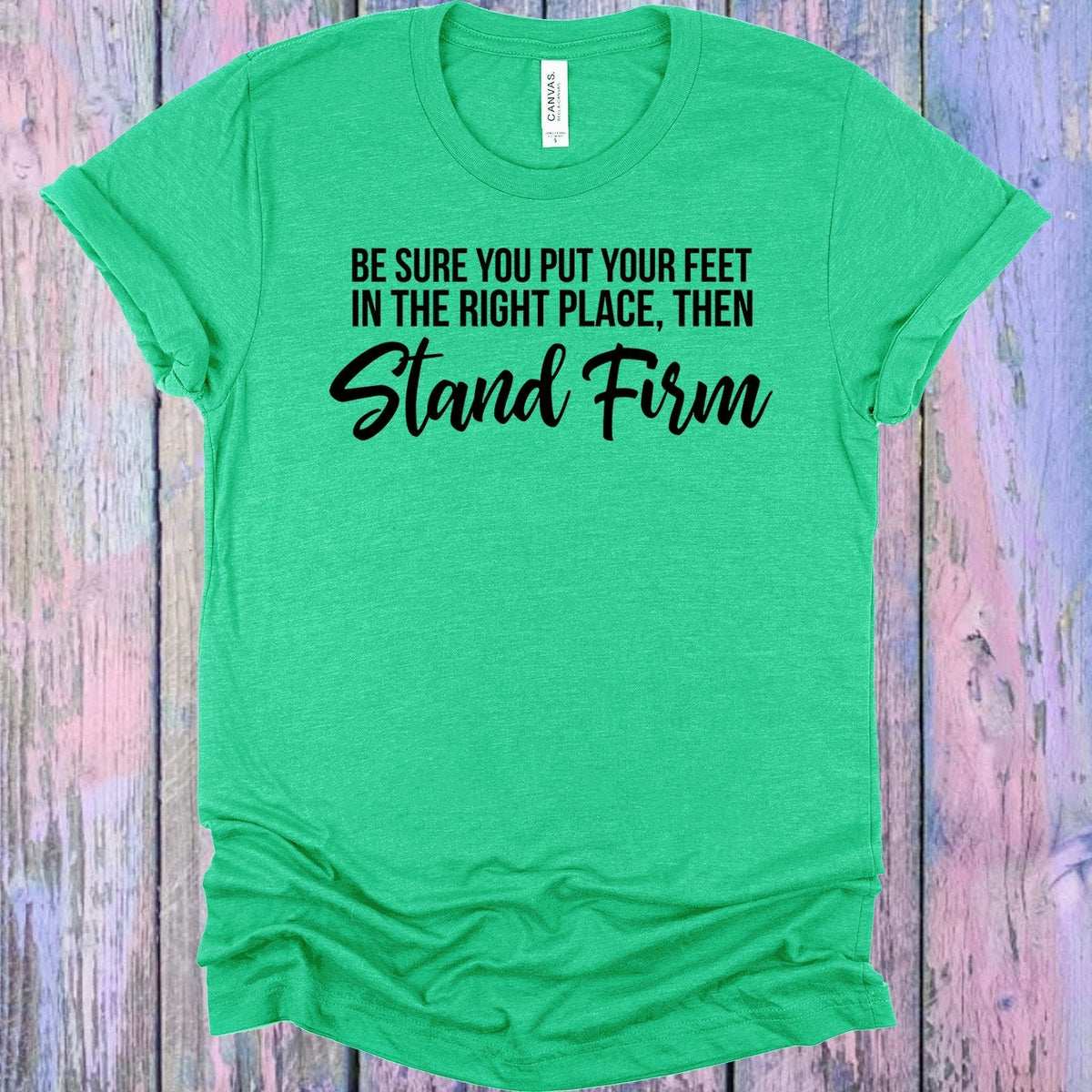 Be Sure You Put Your Feet in the Right Place Then Stand product image 1