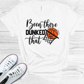 Been There Dunked That Graphic Tee product image 1