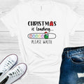 Christmas is Loading Please Wait Graphic Tee product image 1