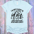 I'm Not Fluent in Idiot Graphic Tee product image 1