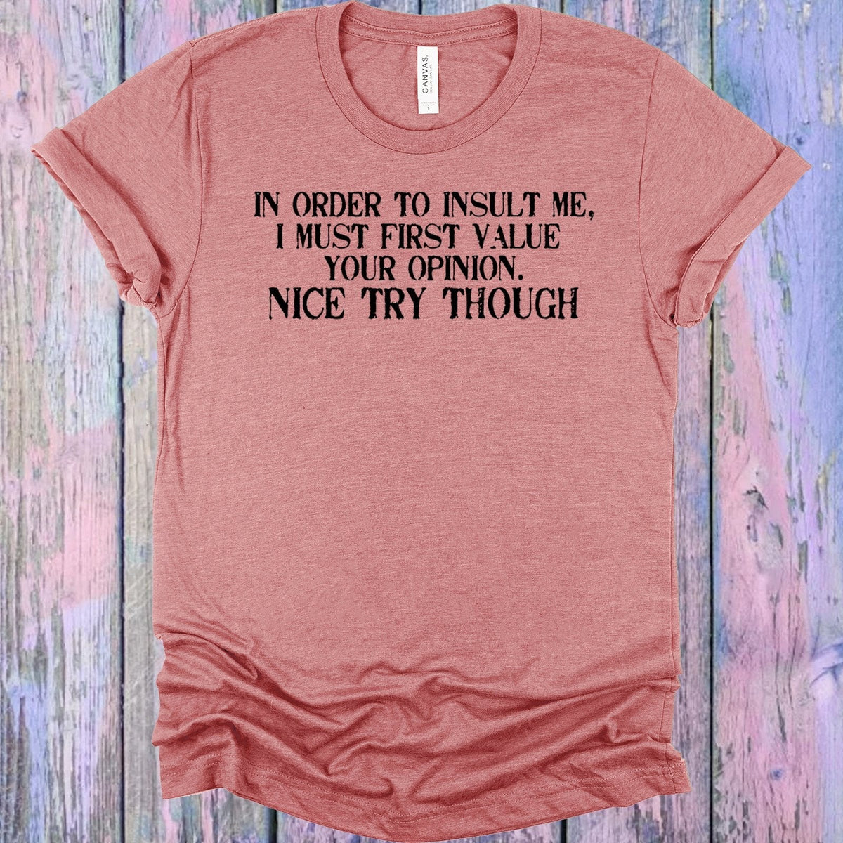 In Order to Insult Me Graphic Tee product image 1