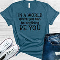 In a World Where You Can Be Anything Be Graphic Tee product image 1