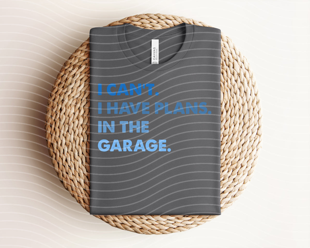I Can't I Have Plans In the Garage Graphic Tee product image 1