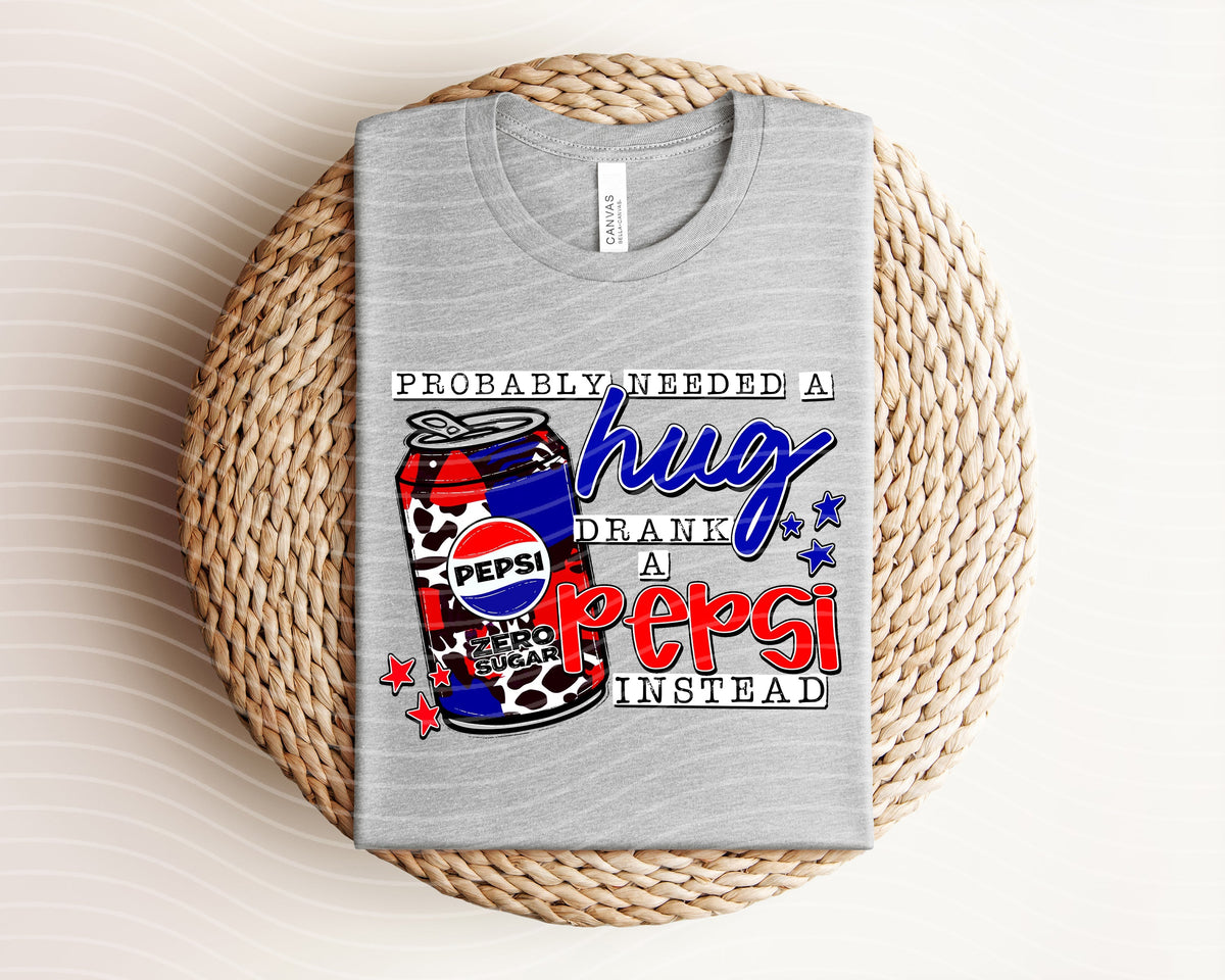 Probably Needed a Hug Drank a Pepsi Zero Sugar Instead product image 1