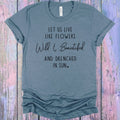 Let Us Live Like Flowers Graphic Tee product image 1