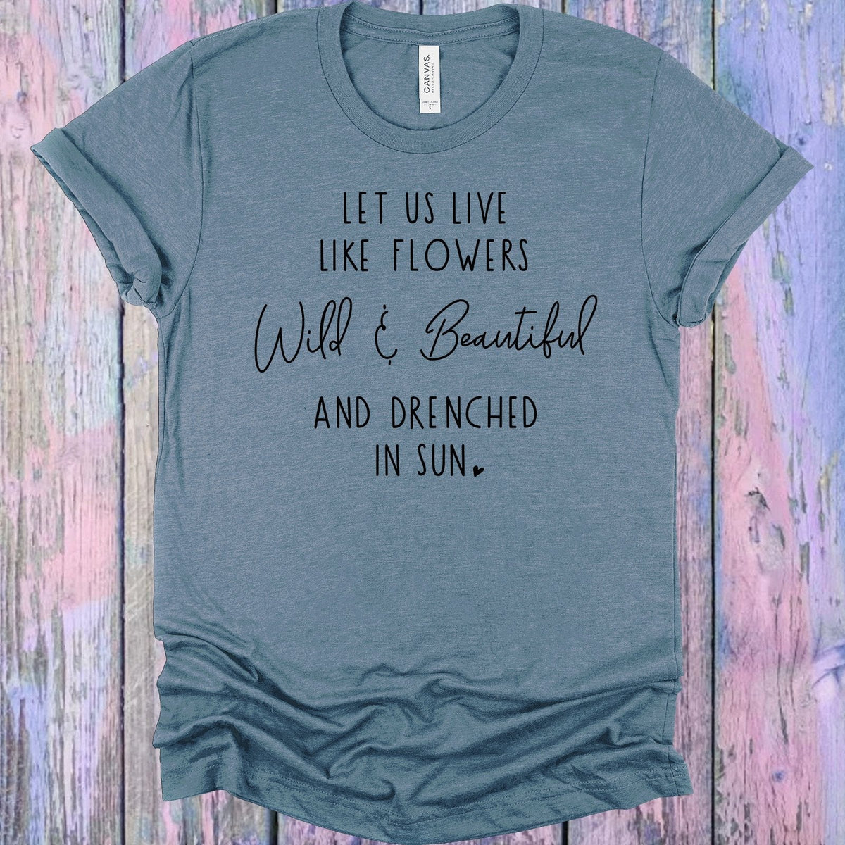 Let Us Live Like Flowers Graphic Tee product image 1