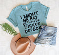 I Might Be Fat Graphic Tee product image 1