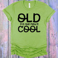 Old is the New Cool Graphic Tee product image 1