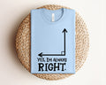 Yes I'm Always Right Graphic Tee product image 1