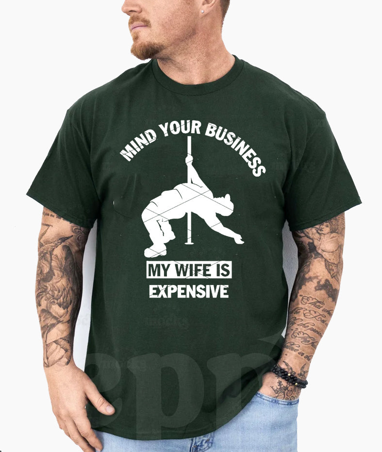 Mind Your Business My Wife is Expensive Graphic Tee product image 1