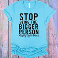 Stop Being the Bigger Person Slash Their Tires Graphic Tee product image 1