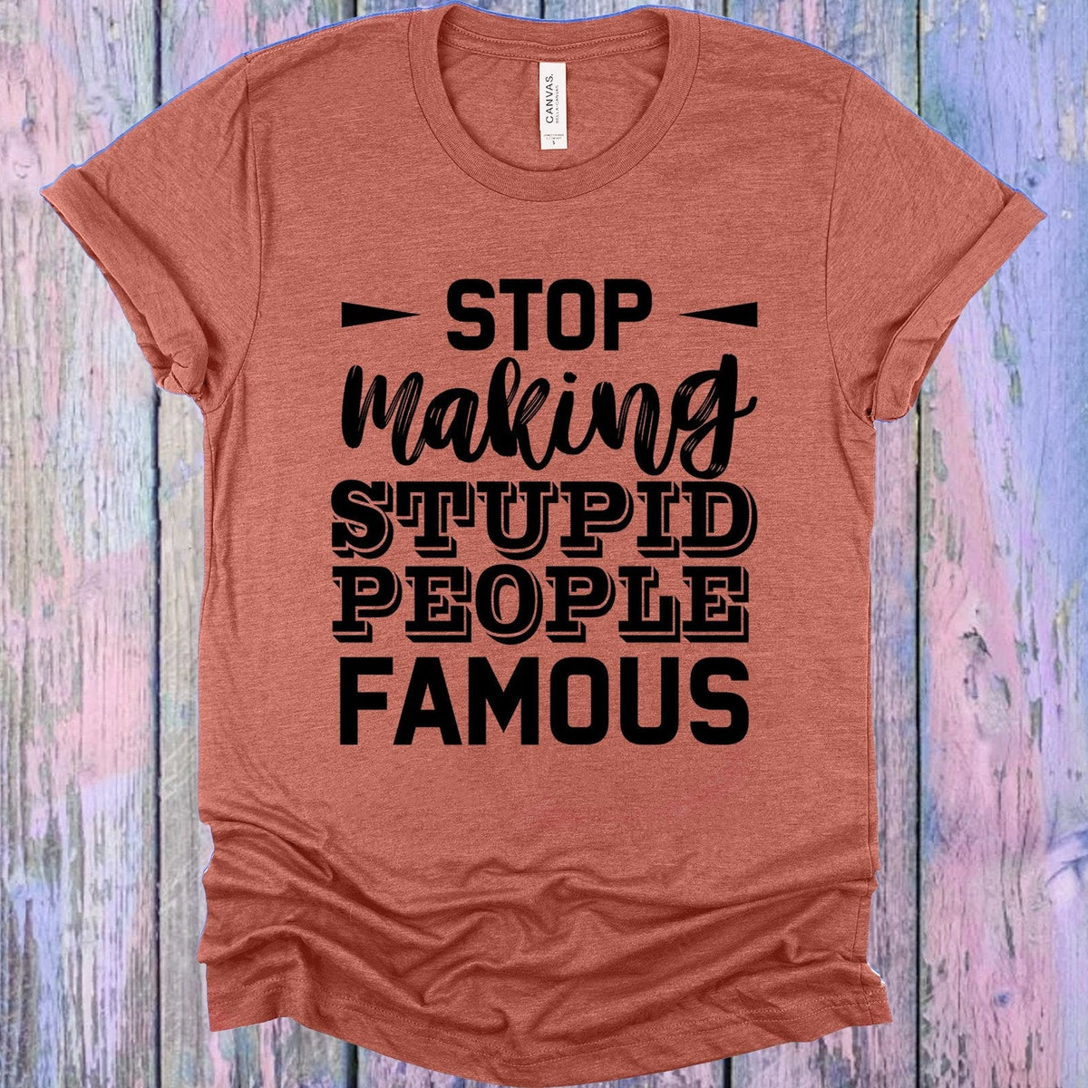 Stop Making Stupid People Famous Graphic Tee product image 1