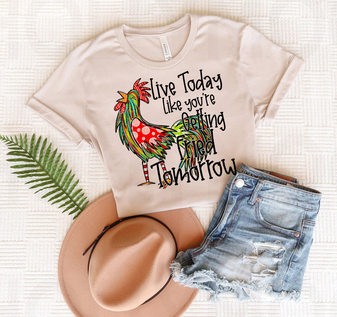 Live Today Like You're Getting Fried Tomorrow Graphic Tee product image 1