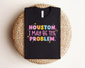 Houston I May Be the Problem Graphic Tee product image 1