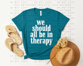 We Should All Be in Therapy Graphic Tee product image 1