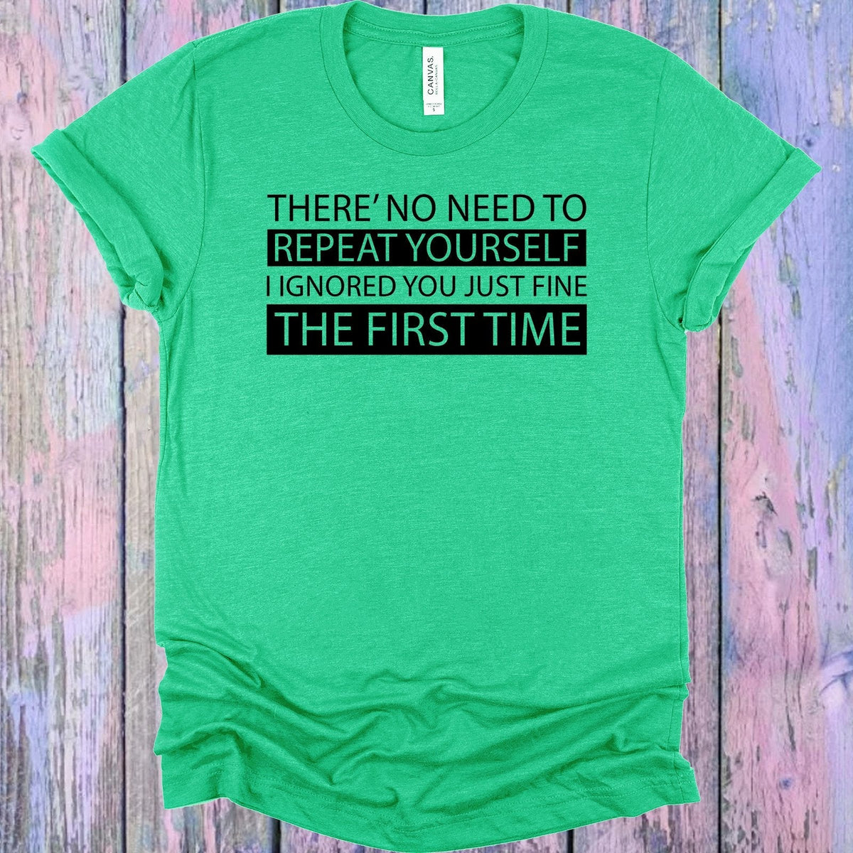 There's No Need to Repeat Yourself Graphic Tee product image 1