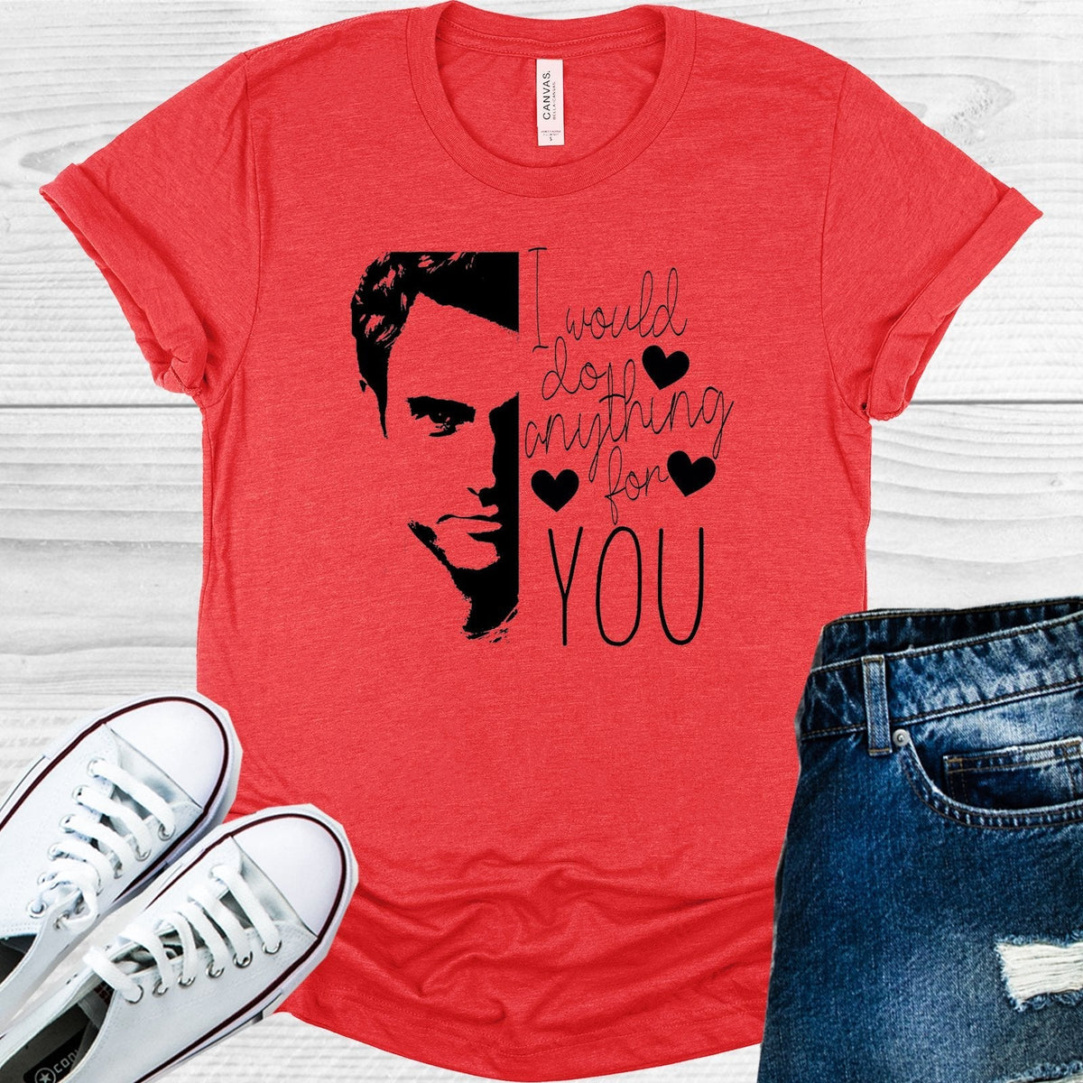 You: I Would Do Anything for Graphic Tee product image 1