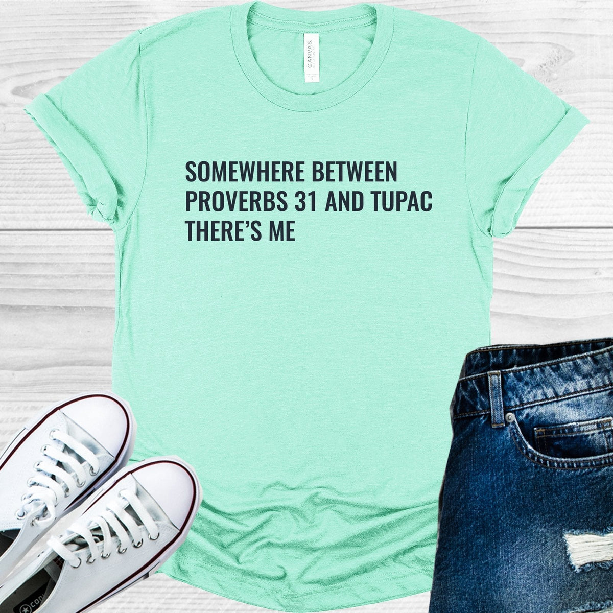 Somewhere Between Proverbs 31 and Tupac There's Me Graphic product image 1