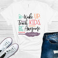 Wake Up Teach Kids Be Awesome Graphic Tee product image 1